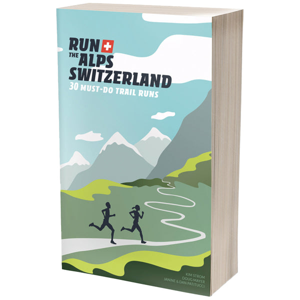Run the Alps Switzerland 30 Must-Do Trail Runs
